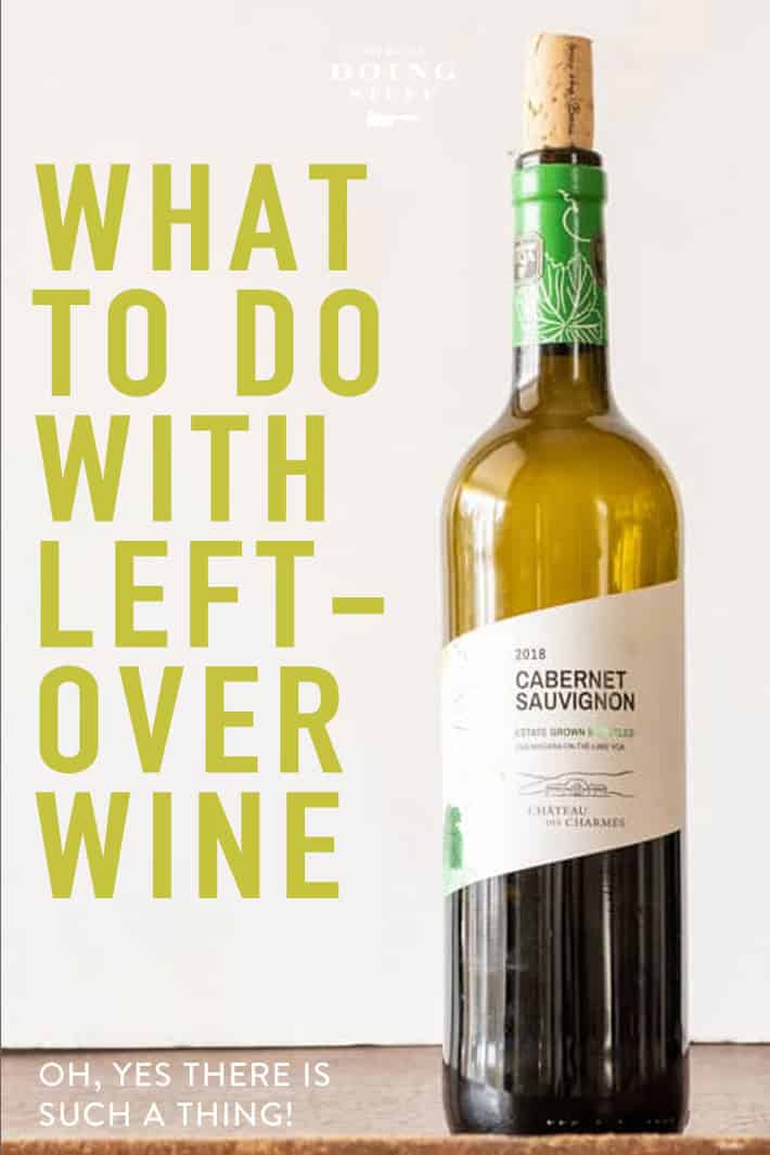 How to Deal With Leftover Wine. Why YES! There Is Such a Thing.