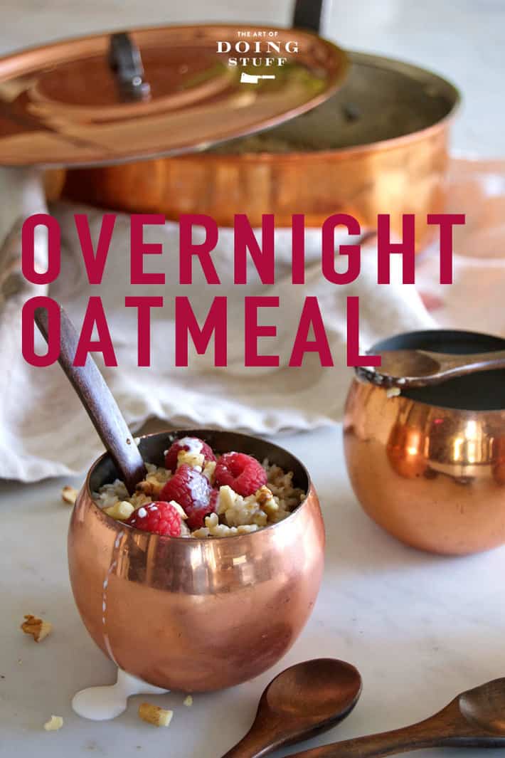 Overnight Oatmeal. A Belly Warming Winter Ritual.