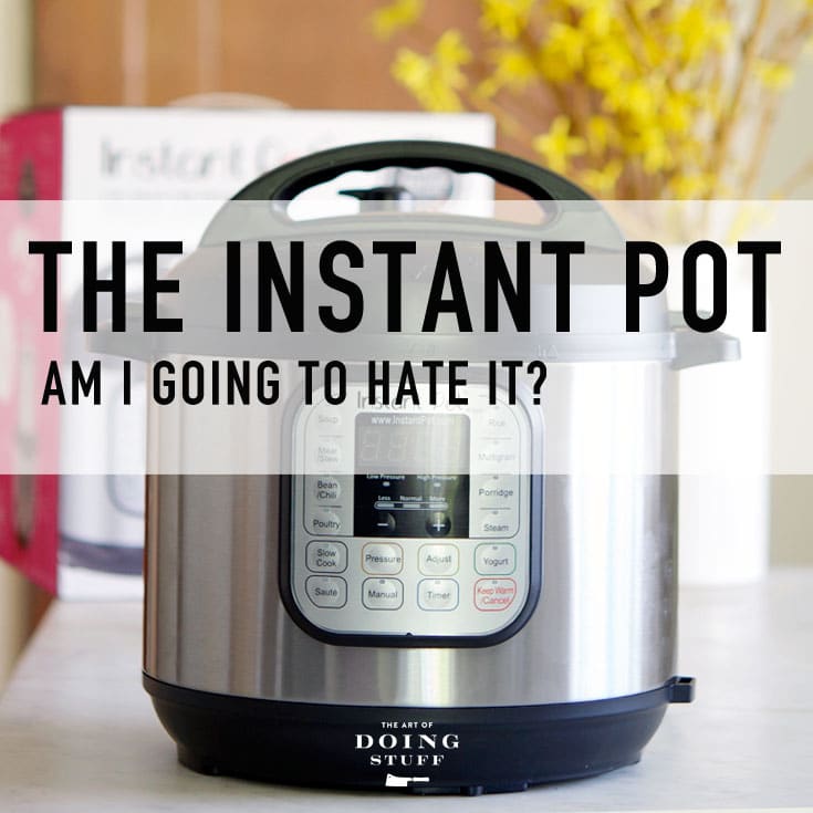 WHY I WAS GOING TO BE THE FIRST PERSON TO HATE THE INSTANT POT. - The ...
