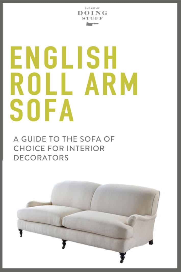 A Guide to The English Roll Arm Sofa. My next Sofa!